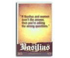 Citaat: If Basilius and women aren't the answer, then you're asking the wrong questions.