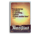Citaat: Everybody has to believe in something... I believe I'll have another beer.